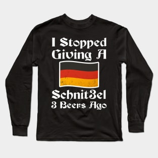 I Stopped Giving A Schnitzel 3 Beers Ago Long Sleeve T-Shirt